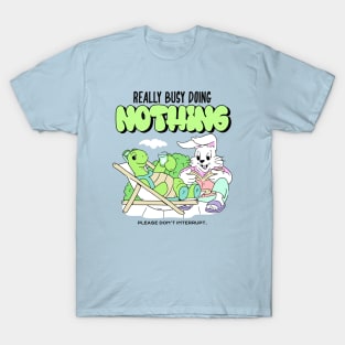 Busy Doing Nothing - Chilling Hanging out Relax T-Shirt